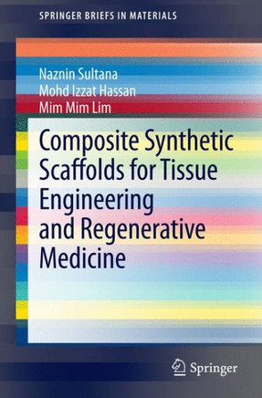 Composite Synthetic Scaffolds for Tissue Engineering and Regenerative Medicine