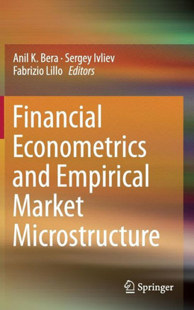 Financial Econometrics and Empirical Market Microstructure