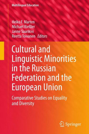 Cultural and Linguistic Minorities in the Russian Federation and the European Union: Comparative Studies on Equality and Diversity