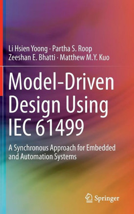 Model-Driven Design Using Iec 61499: A Synchronous Approach for Embedded and Automation Systems