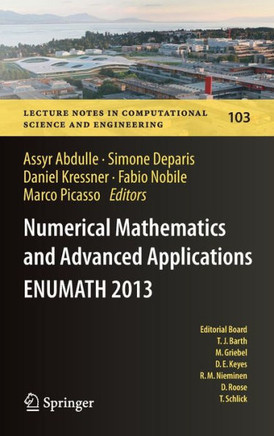 Numerical Mathematics and Advanced Applications - Enumath 2013: Proceedings of Enumath 2013, the 10th European Conference on Numerical Mathematics and