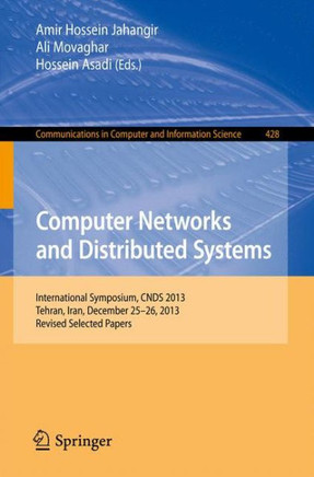Computer Networks and Distributed Systems: International Symposium, Cnds 2013, Tehran, Iran, December 25-26, 2013, Revised Selected Papers