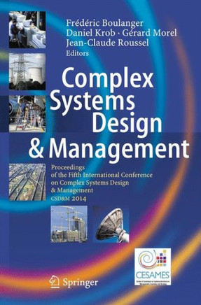 Complex Systems Design & Management: Proceedings of the Fifth International Conference on Complex Systems Design & Management Csd&m 2014