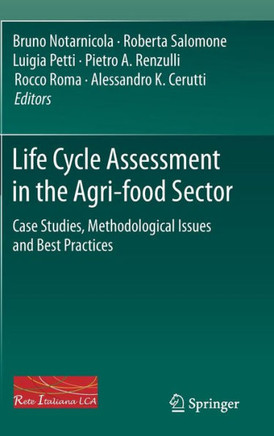 Life Cycle Assessment in the Agri-Food Sector: Case Studies, Methodological Issues and Best Practices