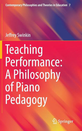 Teaching Performance: A Philosophy of Piano Pedagogy