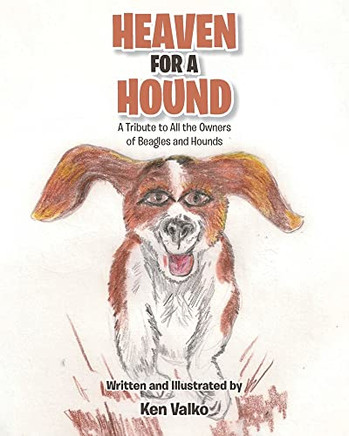 Heaven For A Hound: A Tribute To All The Owners Of Beagles And Hounds