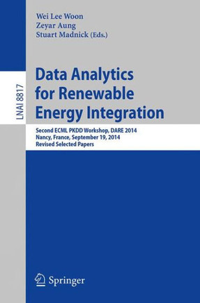 Data Analytics for Renewable Energy Integration: Second Ecml Pkdd Workshop, Dare 2014, Nancy, France, September 19, 2014, Revised Selected Papers