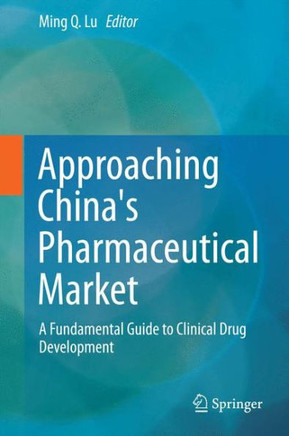 Approaching China's Pharmaceutical Market: A Fundamental Guide to Clinical Drug Development