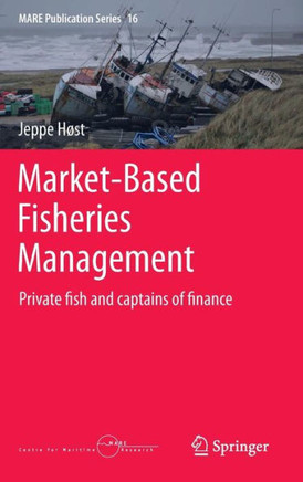 Market-Based Fisheries Management: Private Fish and Captains of Finance