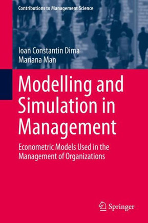 Modelling and Simulation in Management: Econometric Models Used in the Management of Organizations