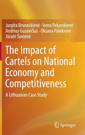 The Impact of Cartels on National Economy and Competitiveness: A Lithuanian Case Study