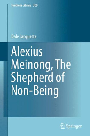 Alexius Meinong, the Shepherd of Non-Being