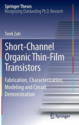 Short-Channel Organic Thin-Film Transistors: Fabrication, Characterization, Modeling and Circuit Demonstration