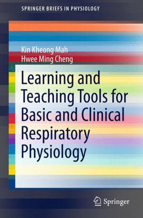 Learning and Teaching Tools for Basic and Clinical Respiratory Physiology