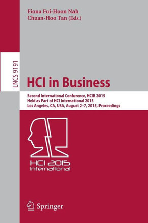 Hci in Business: Second International Conference, Hcib 2015, Held as Part of Hci International 2015, Los Angeles, Ca, Usa, August 2-7,