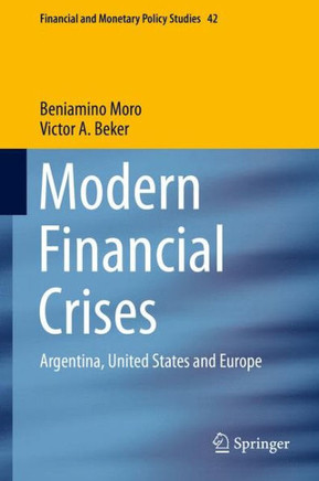 Modern Financial Crises: Argentina, United States and Europe