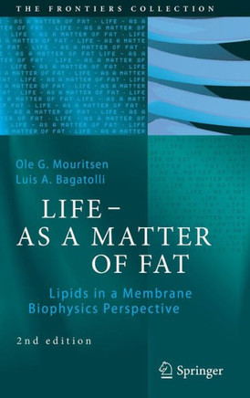 Life - As a Matter of Fat: Lipids in a Membrane Biophysics Perspective