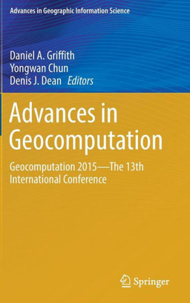 Advances in Geocomputation: Geocomputation 2015--The 13th International Conference