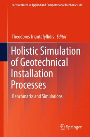 Holistic Simulation of Geotechnical Installation Processes: Benchmarks and Simulations