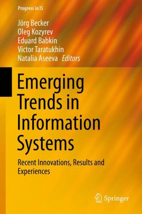 Emerging Trends in Information Systems: Recent Innovations, Results and Experiences