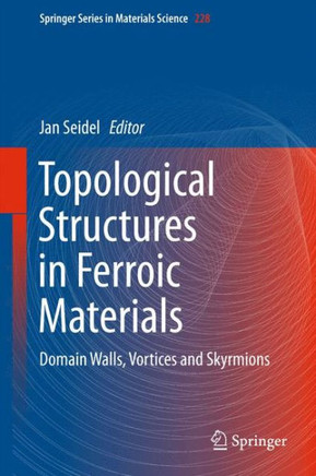 Topological Structures in Ferroic Materials: Domain Walls, Vortices and Skyrmions