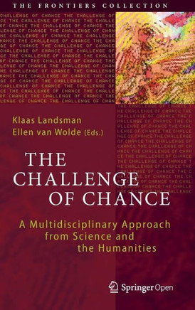 The Challenge of Chance: A Multidisciplinary Approach from Science and the Humanities