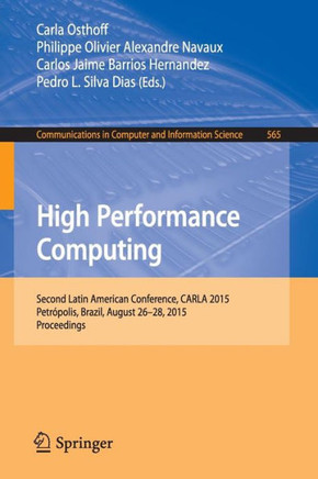 High Performance Computing: Second Latin American Conference, Carla 2015, Petr?polis, Brazil, August 26-28, 2015, Proceedings