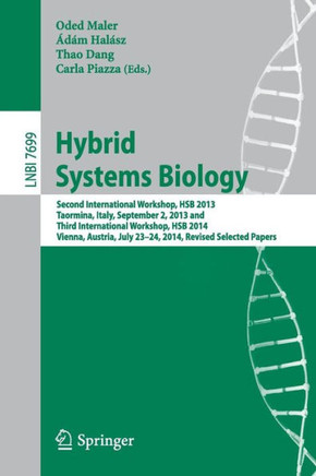 Hybrid Systems Biology: Second International Workshop, Hsb 2013, Taormina, Italy, September 2, 2013 and Third International Workshop, Hsb 2014