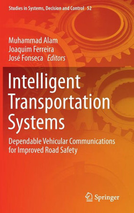 Intelligent Transportation Systems: Dependable Vehicular Communications for Improved Road Safety