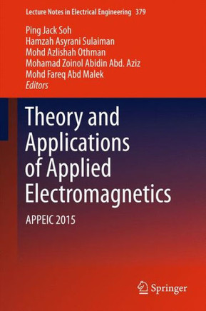 Theory and Applications of Applied Electromagnetics: Appeic 2015