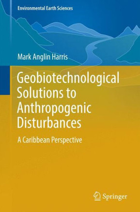 Geobiotechnological Solutions to Anthropogenic Disturbances: A Caribbean Perspective
