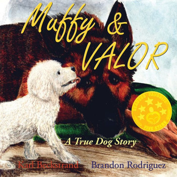 Muffy & Valor: A True Dog Story (True Pet Stories For Kids)
