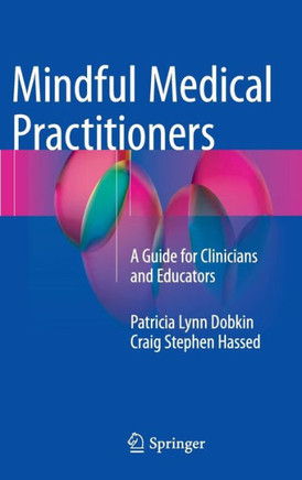 Mindful Medical Practitioners: A Guide for Clinicians and Educators