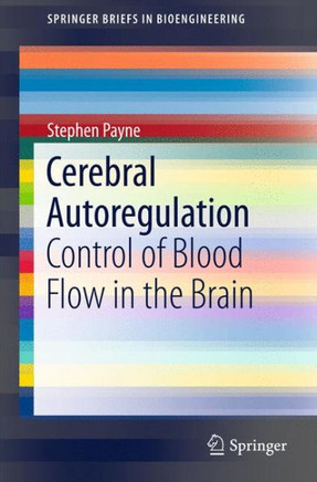 Cerebral Autoregulation: Control of Blood Flow in the Brain