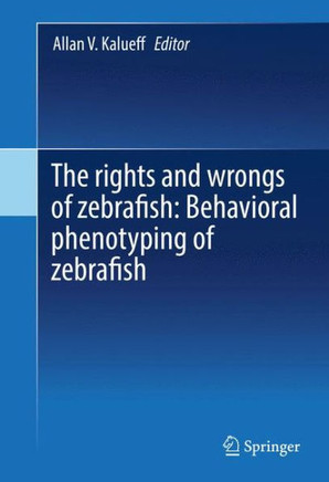 The Rights and Wrongs of Zebrafish: Behavioral Phenotyping of Zebrafish