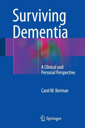 Surviving Dementia: A Clinical and Personal Perspective