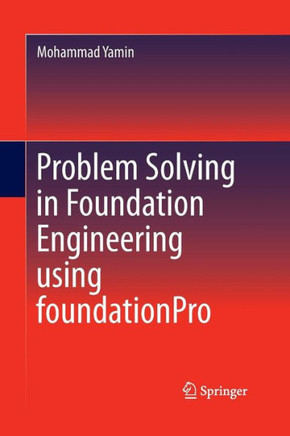 Problem Solving in Foundation Engineering Using Foundationpro