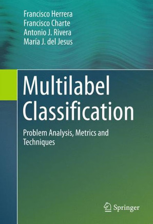 Multilabel Classification: Problem Analysis, Metrics and Techniques