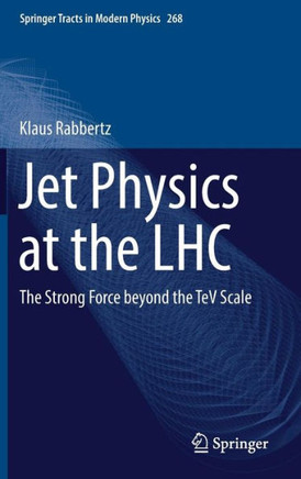 Jet Physics at the Lhc: The Strong Force Beyond the TeV Scale