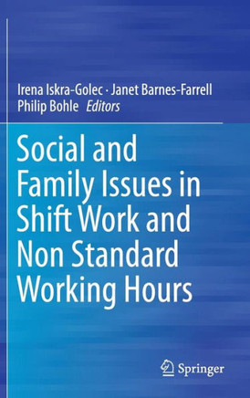 Social and Family Issues in Shift Work and Non Standard Working Hours