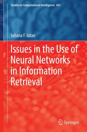 Issues in the Use of Neural Networks in Information Retrieval