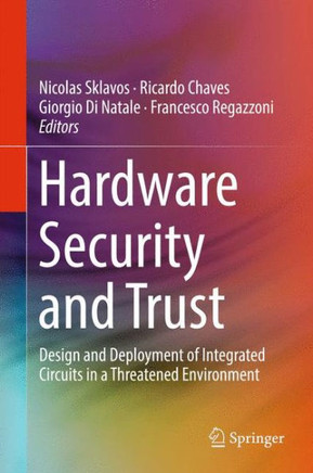 Hardware Security and Trust: Design and Deployment of Integrated Circuits in a Threatened Environment