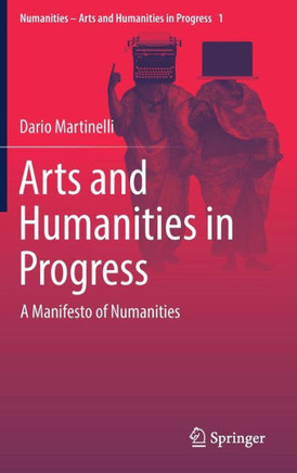 Arts and Humanities in Progress: A Manifesto of Numanities