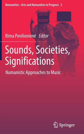 Sounds, Societies, Significations: Numanistic Approaches to Music