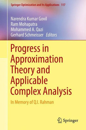 Progress in Approximation Theory and Applicable Complex Analysis: In Memory of Q.I. Rahman