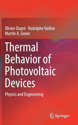 Thermal Behavior of Photovoltaic Devices: Physics and Engineering