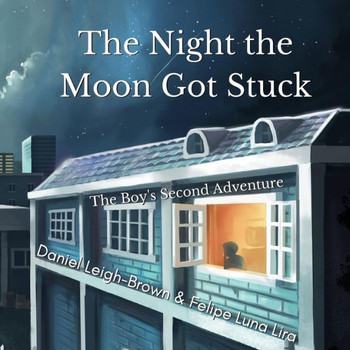 The Night The Moon Got Stuck : The Boy'S Second Adventure