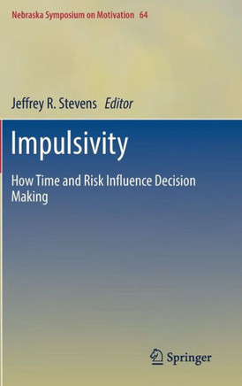 Impulsivity: How Time and Risk Influence Decision Making