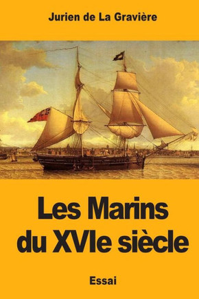 Les Marins Du Xvie Siècle (French Edition)