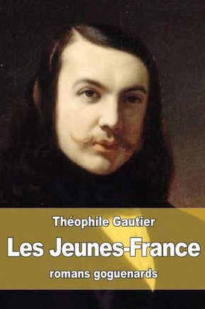 Les Jeunes-France: Romans Goguenards (French Edition)